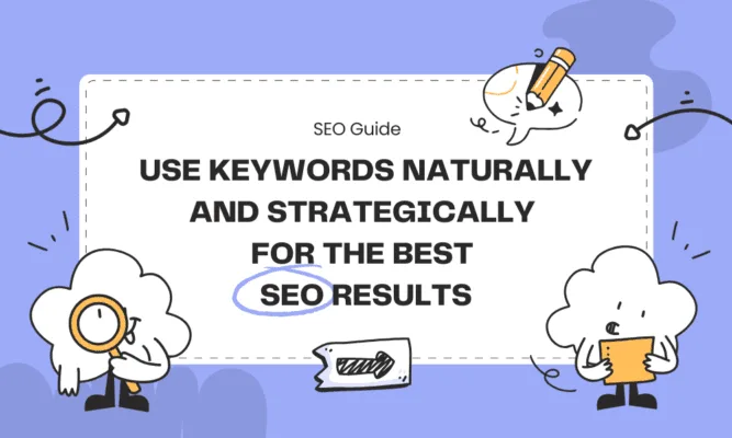 Use Keywords Naturally and Strategically SEO Copywriting Tips for Writing Helpful and Search-Friendly Content