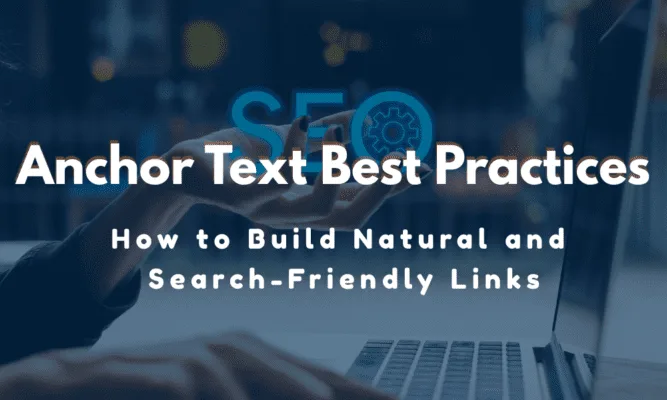 Anchor Text Best Practices How to Build Natural and Search-Friendly Links